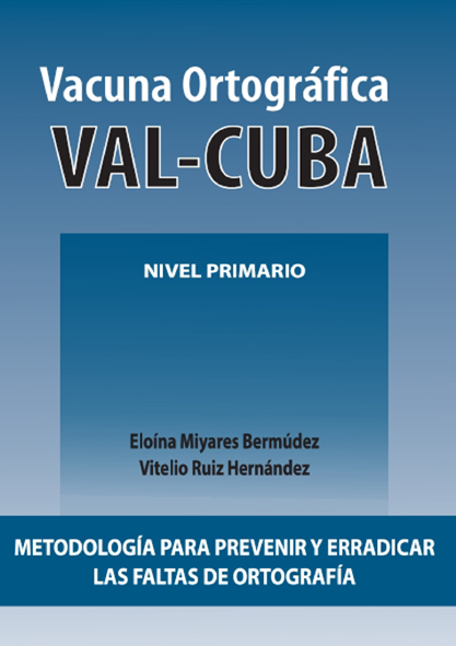 Vacuna Ortográfica. VAL-CUBA. Nivel Primario. (Ebook)